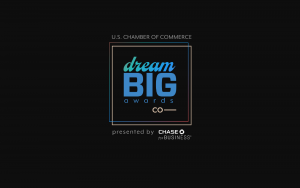 US Chamber of Commerce. The Dream Big Awards presented by Chase for Business